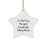 Funny Therapist Gifts from Friends - I'm That Sexy Therapist Everybody's Talking About Star Ornament for Therapist, Unique Christmas Unique Gifts for Men, Women, Coworkers - Image 1